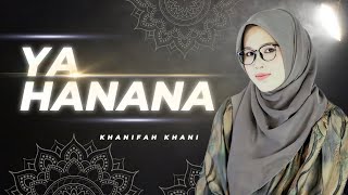 YA HANANA  Ceng Zam Zam Cover Khanifah Khani [upl. by Kal]