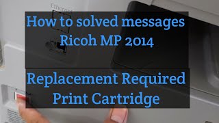 How to reset replacement required print cartridge on Ricoh MP 2014 [upl. by Perla]