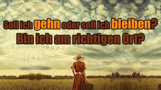 Soll ich gehn oder soll ich bleiben Bin ich am richtigen Ort [upl. by Fatima]