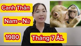 tuổi Canh Thân SN 1980 Nam Nữ tháng 7 ÂL năm 2024 [upl. by Nitsa]