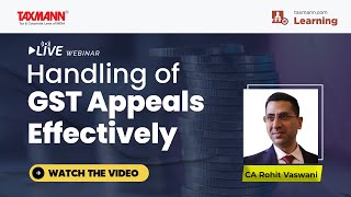 TaxmannWebinar  Handling of GST Appeals Effectively [upl. by Lamee856]