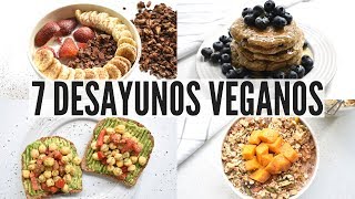 7 DESAYUNOS FÁCILES Y RÁPIDOS PARA LA SEMANA  VIDA VEGANA [upl. by Manthei632]