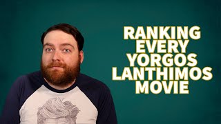 Ranking EVERY YORGOS LANTHIMOS MOVIE [upl. by Aliahkim]