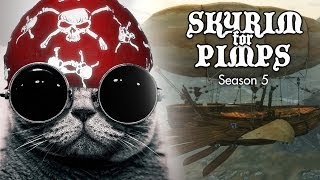 Skyrim For Pimps  Pirate Steampunk Airship Cat S5E24  Walkthrough [upl. by Pauiie]