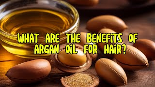 What Are the Benefits of Argan Oil for Hair Top Reasons to Use It [upl. by Ibbed]