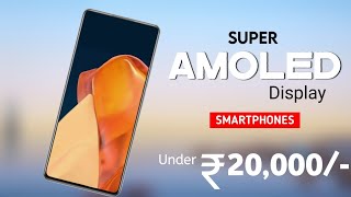 Top 4 Super Amoled Display Phones Under 20000 in 2023  5G  120Hz 6000mAh 108MP with 4K [upl. by Yenor]