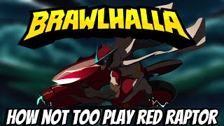 How quotNOTquot Too Play Red Raptor In Brawlhalla [upl. by Clyve182]