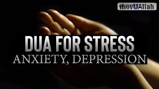 DUA FOR STRESS ANXIETY DEPRESSION [upl. by Kariv]