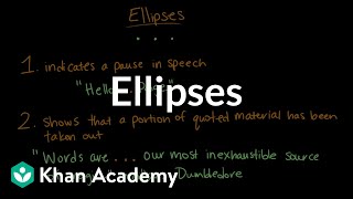 Ellipses  Punctuation  Khan Academy [upl. by Tompkins]