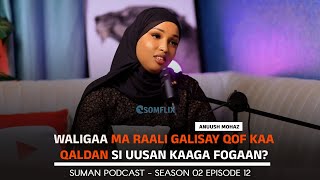 Anuush Mohaz  Nolosha guurka iyo nolosha single nimada Maxaa farqi ah oo udhexeeya [upl. by Catriona]