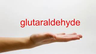 How to Pronounce glutaraldehyde  American English [upl. by Joash]