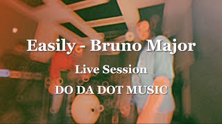 Easily  Bruno Major  Live Session Covered by DODADOTMUSIC [upl. by Vince]