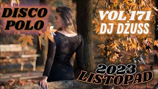 Składanka disco polo Listopad 2023 🎧 Najnowsze disco polo 🎧➠VOL 171 by DJ DŻUSS [upl. by Jessica]