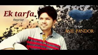 Ek Tarfa Reprise  Darshan Raval  Karaoke By Anil Pandor [upl. by Nnylrebma937]