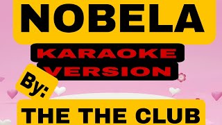 NOBELA KARAOKE VERSION BYJOIN THE CLUB [upl. by Anerec]