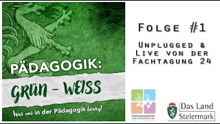 Podcast Pädagogik GrünWeiss Folge 1 Unplugged und live von der FT24 [upl. by Ender5]