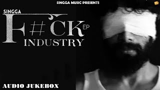 FCK INDUSTRY EP  SINGGA X SPY BOI  New Punjabi Songs 2024  Audio Jukebox  Tru Digital [upl. by Trstram]