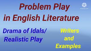 Problem Play in English literature Drama of Ideals Realistic Plays [upl. by Elleinad]