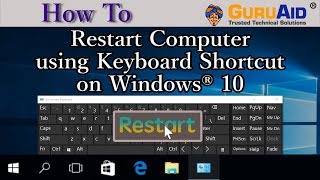 How to Restart Computer using Keyboard Shortcut on Windows® 10  GuruAid [upl. by Catriona]