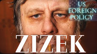 Slavoj Zizek on American Foreign Policy [upl. by Asseralc]