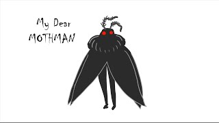 My Dear Mothman Animated Song [upl. by Kalindi]