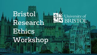 The Bristol Research Ethics Workshop [upl. by Tyra]