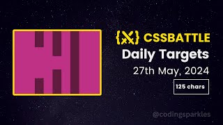 CSS Battle Daily Targets  27th May 2024  Solution [upl. by Farwell]