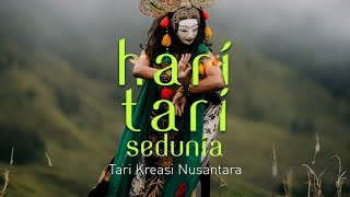 Tari Kreasi Nusantara – Hari Tari Sedunia [upl. by Nnaeoj443]