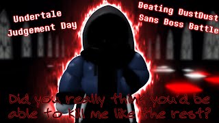 Undertale Judgement Day Beating Singleplayer Final Boss DustDust Sans [upl. by Jethro]