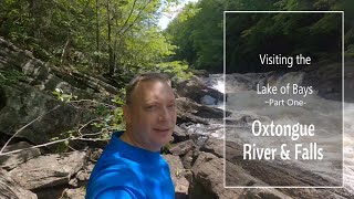 Oxtongue River amp Falls  MIni Vacation in Dwight ON [upl. by Amick]