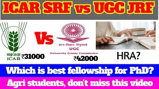 ICAR SRF vs UGC JRF  Which fellowship is best for doing PhD  Fellowships for Agri students [upl. by Young]