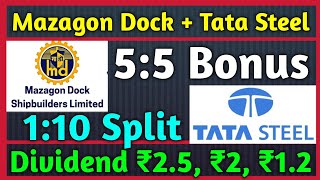 Mazagon Dock  Tata Steel • Stocks Declared High Dividend Bonus amp Split With Ex Dates [upl. by Jobie]