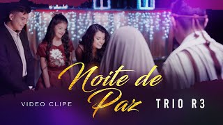 TRIO R3  Noite de Paz  Clipe Oficial [upl. by Selmore]