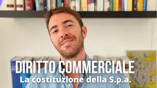 Diritto commerciale La costituzione della società per azioni [upl. by Ameyn]