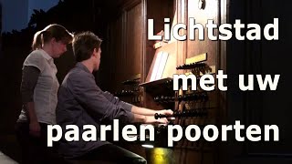 Lichtstad met uw paarlen poorten  Lutherse Kerk Den Haag [upl. by Gnehc]