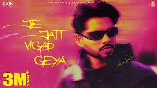 Je Jatt Vigad Geya Official Song Arjan Dhillon  Mxrci  Latest Punjabi Songs 2024 [upl. by Oniliuqnart601]