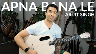 Apna Bana Le  Arijit Singh  EASY Guitar Lesson  Bhediya [upl. by Warram806]