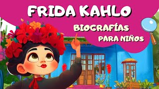 FRIDA KAHLO Biografías para niños y mayores 🌺 [upl. by Akins447]