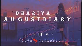 DHARIA  August Diaries  slow amp Reverbed [upl. by Kcajyllib]