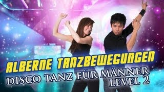 Disco Tanz Für Männer Level 2  Alberne Tanzbewegungen [upl. by Ynafets]