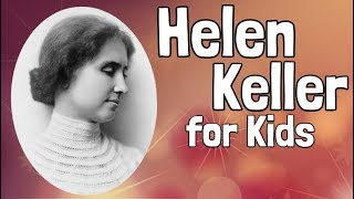 Helen Keller for Kids [upl. by Jolda]