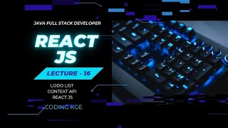 Part  1 Lecture 16  TODO List  Context API  II  Full React js 2 September [upl. by Isabella]