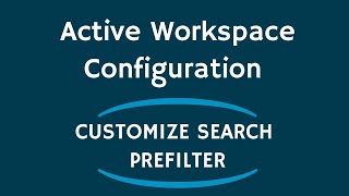 Active Workspace Configuration  Customize Search Prefilter  Teamcenter  BMIDE [upl. by Aillicsirp]