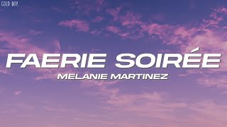 Melanie Martinez  FAERIE SOIRÉE Lyrics [upl. by Bayless439]