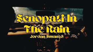 SENOPATI IN THE RAIN  JORDAN SUSANTO LYRICS [upl. by Neeneg]