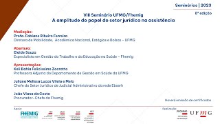 VIII Seminário Fhemig  A amplitude do papel do setor jurídico na assistência [upl. by Pastelki122]