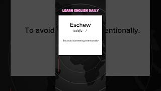 Todays new word Eschew learnenglish englishvocabulary ielts advancedenglish [upl. by Seton]