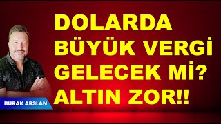 Dolar da BÜYÜK VERGİ   Altın SIKINTI [upl. by Chafee]