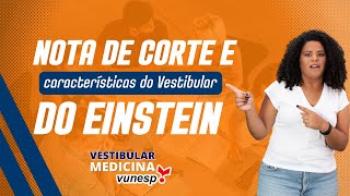 Nota de Corte e Características do Vestibular do Einstein [upl. by Radford]