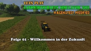 LS 2013 Hagenstedt Modified 01 Willkommen in der Zukunft ★ Lets Play ★ [upl. by Lirva921]